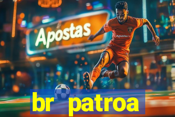 br patroa plataforma jogo online